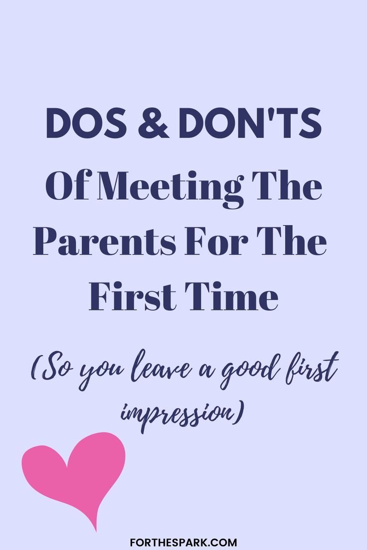 The First Meeting Parents Tips When Meeting Their Daughters Date